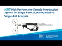 High Performance Sample Introduction System for Single Particle, Nanoparticle & Single-Cell Analysis